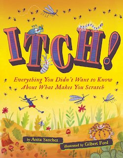 Itch!: Everything You Didn't Want to Know About What Makes You Scratch