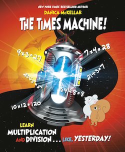 The Times Machine: Learn Multiplication and Division, Like, Yesterday