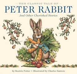 The Classic Tale of Peter Rabbit: And Other Cherished Stories