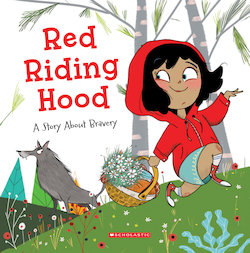 Red Riding Hood: A Story About Bravery