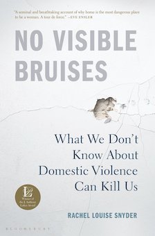 No Visible Bruises: What We Don't Know About Domestic Violence Can Kill Us