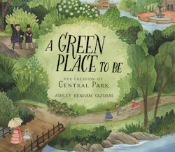 A Green Place to Be: The Creation of Central Park