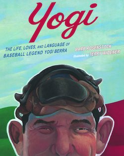 Yogi: The Life, Loves, and Language of Baseball Legend Yogi Berra