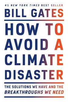 How to Avoid a Climate Disaster: The Solutions We Have and the Breakthroughs We Need