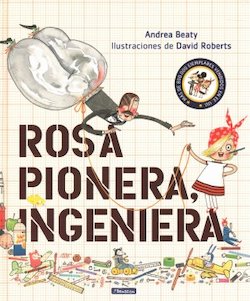 Rosa Pionera, Ingeniera (Rosie Revere, Engineer)