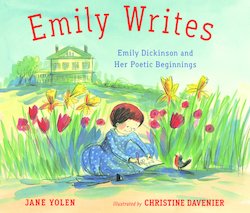 Emily Writes: Emily Dickinson and Her Poetic Beginnings