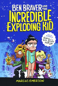 Ben Braver and the Incredible Exploding Kid