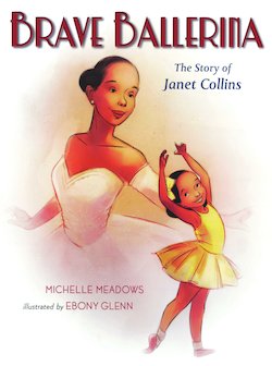 Brave Ballerina: The Story of Janet Collins