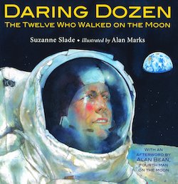 Daring Dozen: The Twelve Who Walked on the Moon