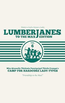 Lumberjanes 6: To the Max Edition