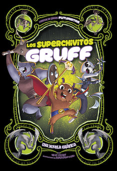 Los superchivitos Gruff: Una novela grafica (Super Billy Goats Gruff: A Graphic Novel)