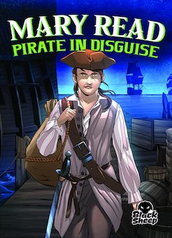 Mary Read: Pirate in Disguise