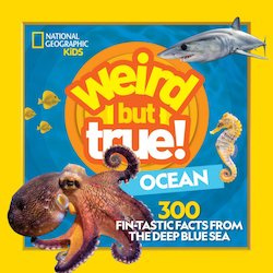 Weird but True! Ocean: 300 Fin-tastic Facts from the Deep Blue Sea