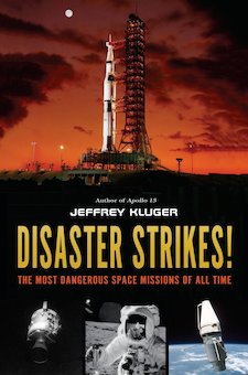 Disaster Strikes!: The Most Dangerous Space Missions of All Time