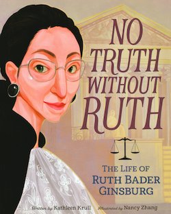 No Truth Without Ruth: The Life of Ruth Bader Ginsburg