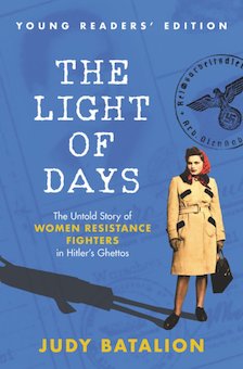 The Light of Days Young Readers' Edition: The Untold Story of Women Resistance Fighters in Hitler's Ghettos