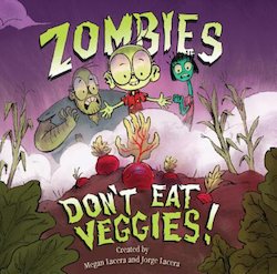 Zombies Don't Eat Veggies!