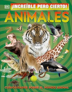 It Can't Be True! Animals!: Unbelievable Facts about Amazing Animals (Spanish Edition)