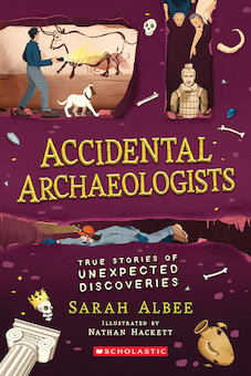 Accidental Archaeologists: Chance Discoveries That Changed the World