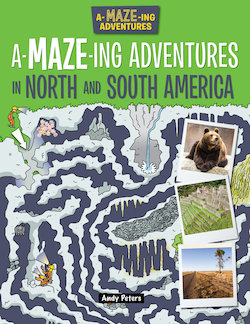 A-Maze-ing Adventures in North and South America