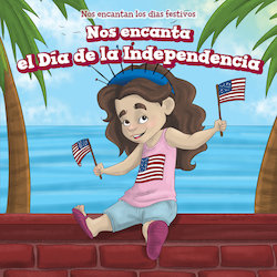 Nos encanta el Dia de la Independencia (We Love the Fourth of July!)