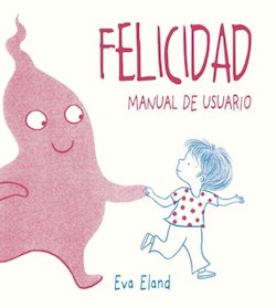 Felicidad: manual de usuario (Where Happiness Begins)