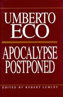 Apocalypse Postponed: Essays by Umberto Eco