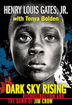 Dark Sky Rising: Reconstruction and the Dawn of Jim Crow