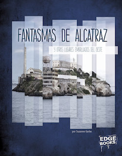 Fantasmas de Alcatraz y otros lugares embrujados del oeste (Ghosts of Alcatraz and Other Hauntings of the West)