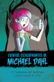 El fantasma del telefono y otros cuentos de miedo (The Phantom on the Phone and Other Scary Tales)