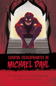 Un Desconocido En Las Escaleras Y Otros Cuentos De Miedo (The Stranger on the Stairs and Other Scary Tales)