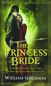 The Princess Bride: S. Morgenstern's Classic Tale of True Love and High Adventure: The 