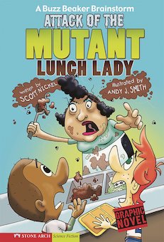 Attack of the Mutant Lunch Lady: A Buzz Beaker Brainstorm