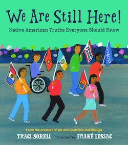 We Are Still Here!: Native American Truths Everyone Should Know