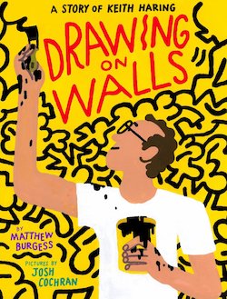 Drawing on Walls: A Life of Keith Haring