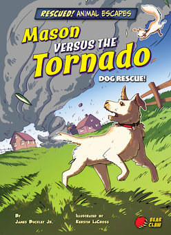 Mason Versus the Tornado: Dog Rescue!