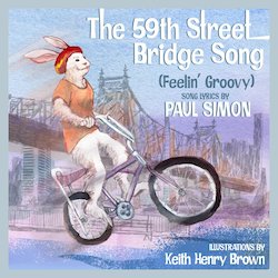 The 59th Street Bridge Song (Feelin' Groovy): A Children's Picture Book