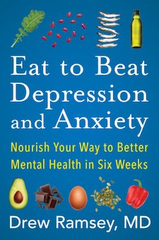 Eat to Beat Depression and Anxiety: Nourish Your Way to Better Mental Health in Six Weeks