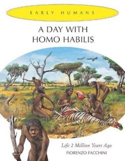 A Day with Homo Habilis: Life 2,000,000 Years Ago