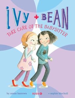 Ivy + Bean Take Care of the Babysitter