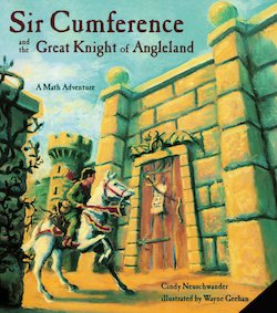 Sir Cumference and the Great Knight of Angleland: A Math Adventure