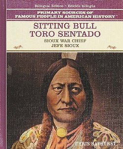 Sitting Bull = Toro Sentado: Sioux War Chief = Jefe Sioux