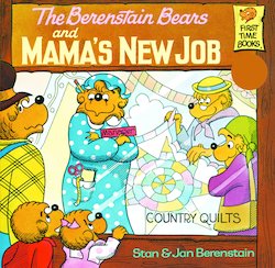 The Berenstain Bears and Mama's New Job