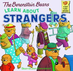 The Berenstain Bears Learn About Strangers