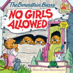 The Berenstain Bears--No Girls Allowed