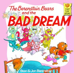 The Berenstain Bears and the Bad Dream