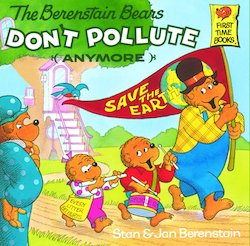 The Berenstain Bears Don't Pollute (anymore)