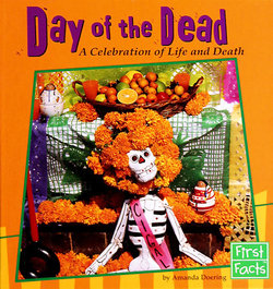 Day of the Dead: A Celebration of Life and Death