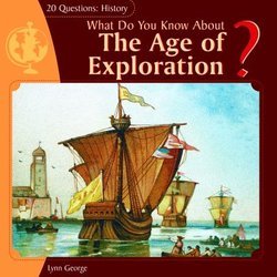 What Do You Know About the Age of Exploration?