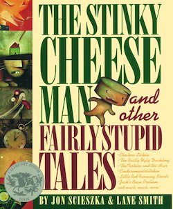 The Stinky Cheese Man and Other Fairly Stupid Tales